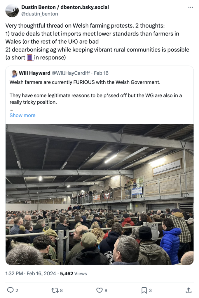 Tweet from Dustin Benton (@dustin_benton) "Very thoughtful thread on Welsh farming protests. 2 thoughts: 1) trade deals that let imports meet lower standards than farmers in Wales (or the rest of the UK) are bad 2) decarbonising ag while keeping vibrant rural communities is possible (a short thread in response)